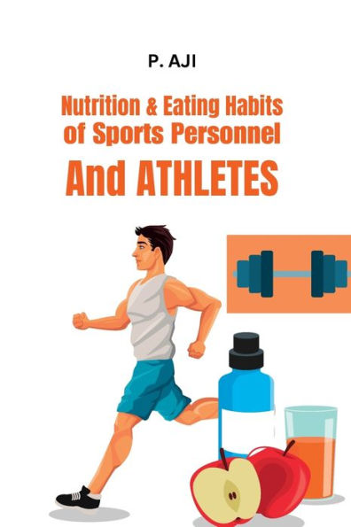 Nutrition & Eating Habits Of Sports Personnel And Athletes - 9782440544993