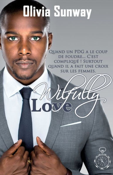 Wilfully Love (Serie Love #3): Comedie Romantique - Chicklit - Romance Contemporaine (French Edition) - 9782490913213