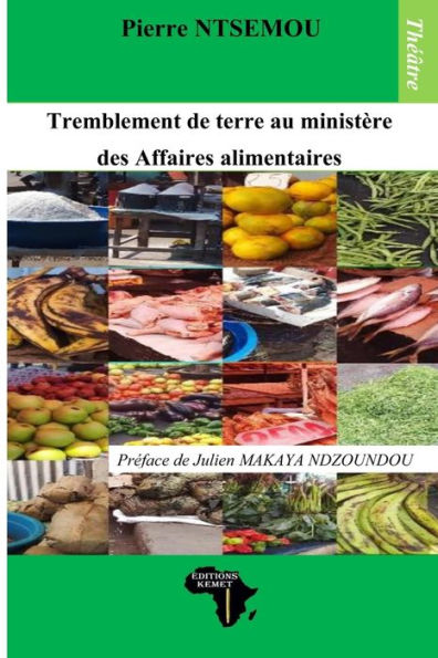 Tremblement De Terre Au Ministère Des Affaires Alimentaires: Theâtre (French Edition) - 9782493053275