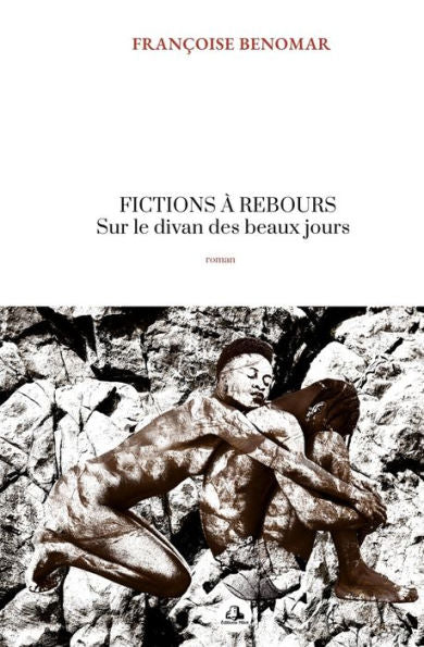Fictions À Rebours: Sur Le Divan Des Beaux Jours (French Edition)