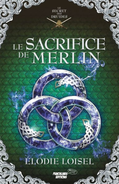 Le Secret Des Druides: Le Sacrifice De Merlin (French Edition)