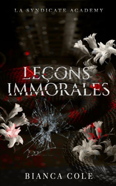 Lecons Immorales: Romance Interdite Au Coeur De L'Academie De La Mafia (La Syndicate Academy) (French Edition)