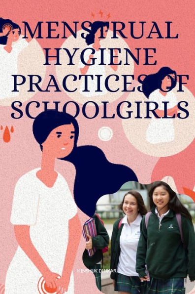 Menstrual Hygiene Practices Of Schoolgirls Kinshuk