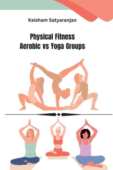 Physical Fitness Aerobic Vs Yoga Groups