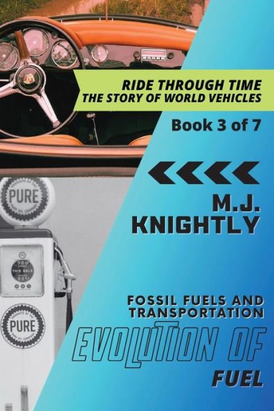 Evolution Of Fuel: Oil And The Age Of Automobiles (Ride Through Time: The Story Of World Vehicles) - 9782619004020