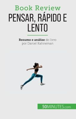 Pensar, Rápido E Lento: Um Livro Sobre As Falácias Que Podem Prejudicar A Tomada De Decisoes Humanas (Portuguese Edition) - 9782808066051