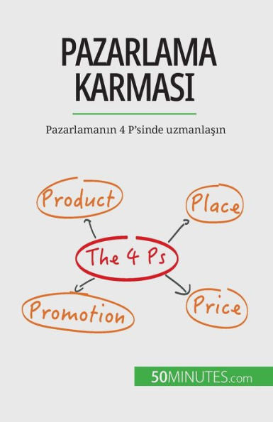 Pazarlama Karmasi: Pazarlamanin 4 P'sinde Uzmanlasin (Turkish Edition) - 9782808602051