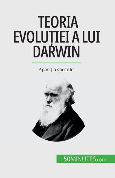 Teoria Evolu?Iei A Lui Darwin: Apari?Ia Speciilor (Romanian Edition) - 9782808602426