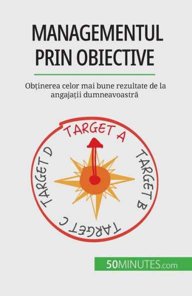 Managementul Prin Obiective: Ob?Inerea Celor Mai Bune Rezultate De La Angaja?Ii Dumneavoastra (Romanian Edition) - 9782808602440