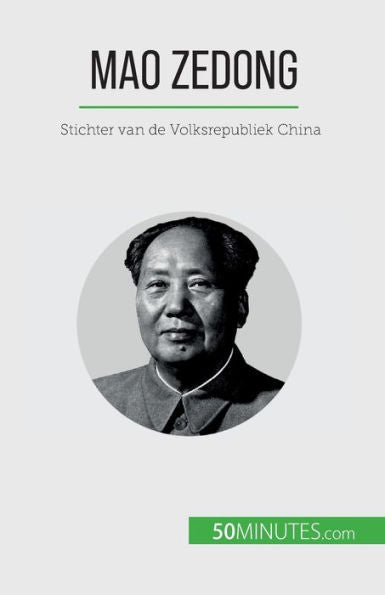 Mao Zedong: Stichter Van De Volksrepubliek China (Dutch Edition)