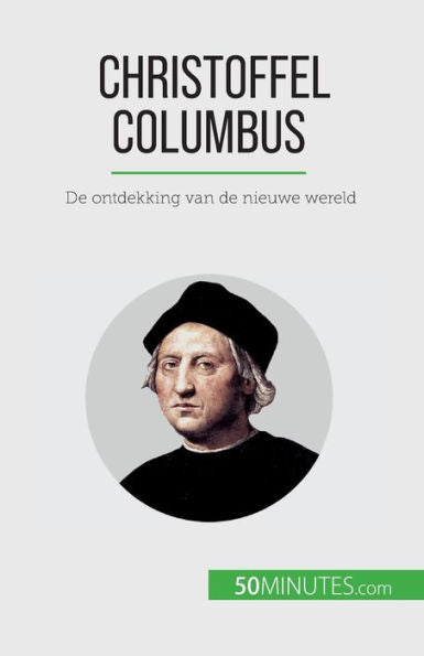Christoffel Columbus: De Ontdekking Van De Nieuwe Wereld (Dutch Edition)
