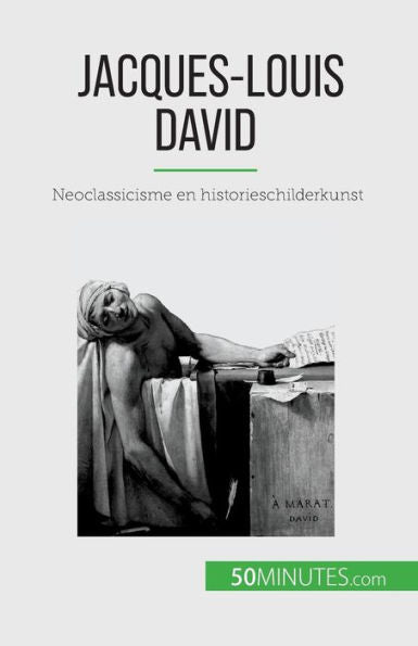 Jacques-Louis David: Neoclassicisme En Historieschilderkunst (Dutch Edition)