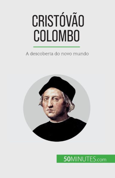 Cristóvao Colombo: A Descoberta Do Novo Mundo (Portuguese Edition)
