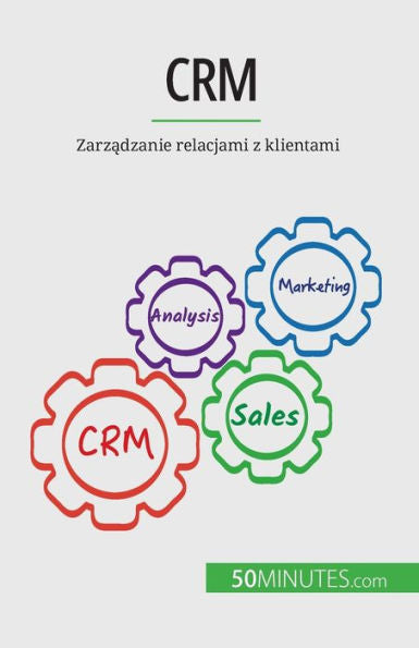 Crm: Zarzadzanie Relacjami Z Klientami (Polish Edition)
