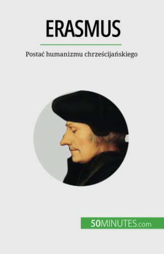 Erasmus: Postac Humanizmu Chrzescijanskiego (Polish Edition)