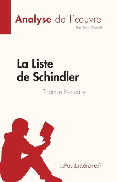 La Liste De Schindler De Thomas Keneally (Analyse De L'CEuvre): Resume Complet Et Analyse Detaillee De L'CEuvre (French Edition) - 9782808685450