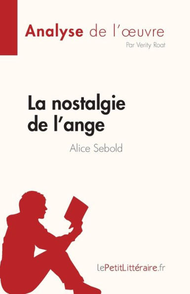 La Nostalgie De L'Ange De Alice Sebold (Analyse De L'CEuvre): Resume Complet Et Analyse Detaillee De L'CEuvre (French Edition) - 9782808685474