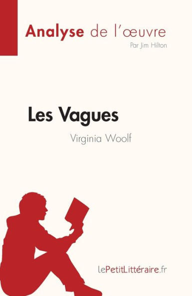 Les Vagues De Virginia Woolf (Analyse De L'CEuvre): Resume Complet Et Analyse Detaillee De L'CEuvre (French Edition) - 9782808685634