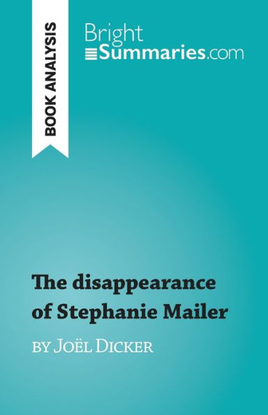 The Disappearance Of Stephanie Mailer: By Joël Dicker - 9782808697927