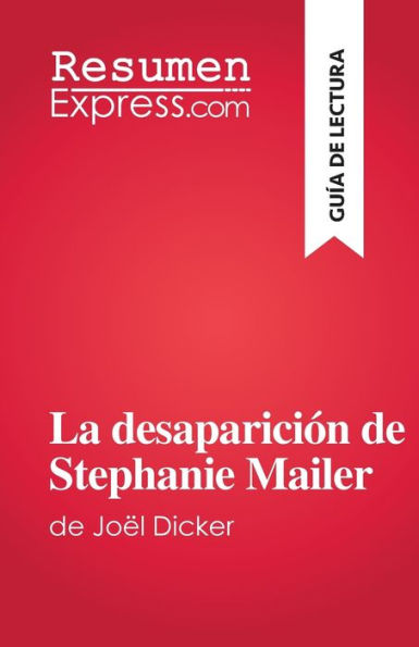 La Desaparición De Stephanie Mailer: De Joël Dicker (Spanish Edition) - 9782808698528