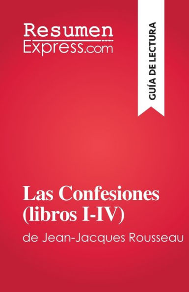 Las Confesiones (Libros I-Iv): De Jean-Jacques Rousseau (Spanish Edition) - 9782808698603