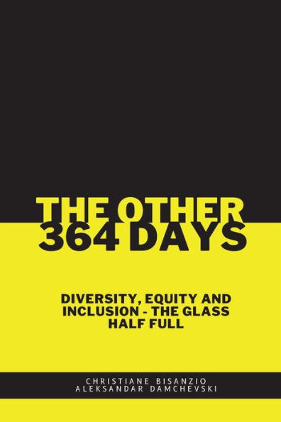 The Other 364 Days: Diversity, Equity & Inclusion - The Glass Is Half Full - 9782839939294