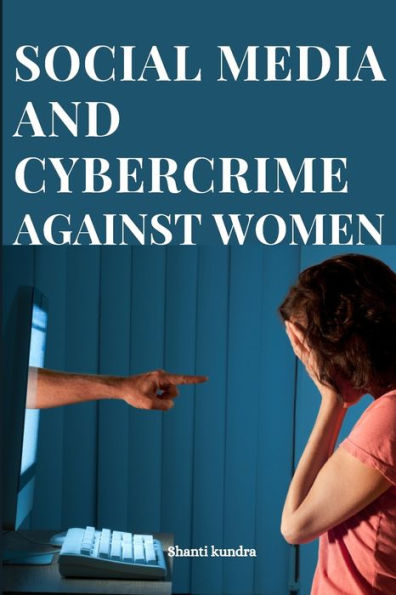 Social Media And Cybercrime Against Women
