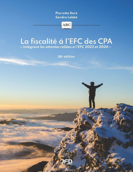 La Fiscalite À L'Efc Des Cpa - 26E edition: Integrant Les Attentes Reliees À L'Efc 2023 Et 2024 (French Edition) - 9782897995492