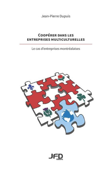 Cooperer Dans Les Entreprises Multiculturelles - Le Cas D'Entreprises Montrealaises (French Edition) - 9782923710389