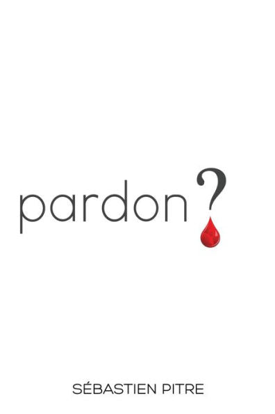 Pardon ? (French Edition)