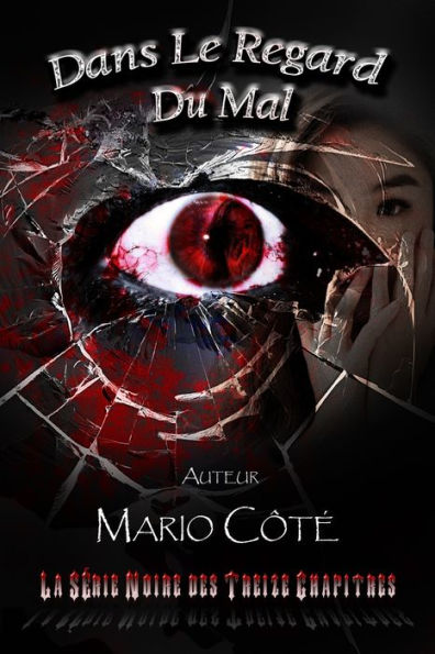 La Serie Noire Des Treize Chapitres: Dans Le Regard Du Mal (French Edition) - 9782925372004