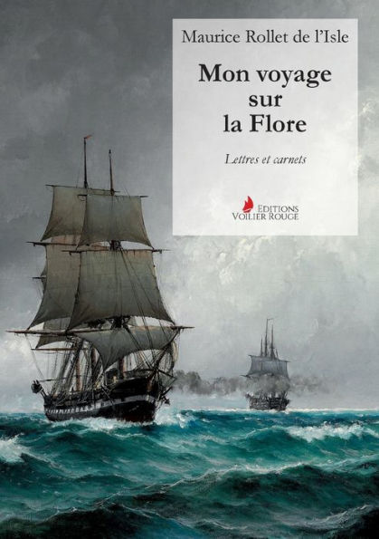 Mon Voyage Sur La Flore: Lettres Et Carnets (French Edition) - 9782940744039