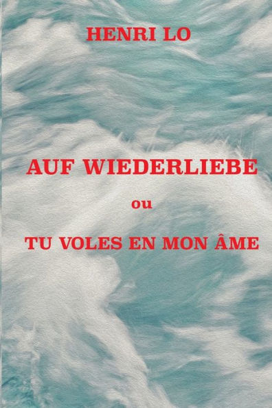 Auf Widerliebe: Tu Voles En Mon Âme (French Edition)