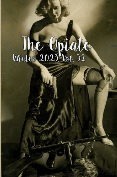 The Opiate: Winter 2023, Vol. 32 - 9782958120177