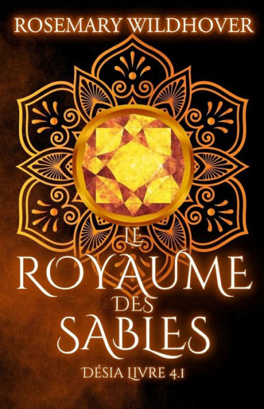 Desia: Tome 4.1 - Le Royaume Des Sables (French Edition)
