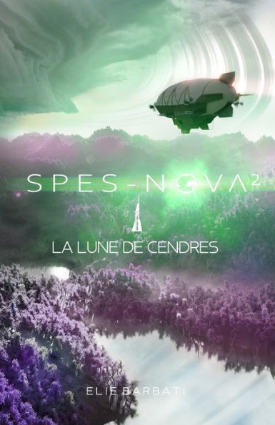 Spes-Nova T2: La Lune De Cendres (French Edition)