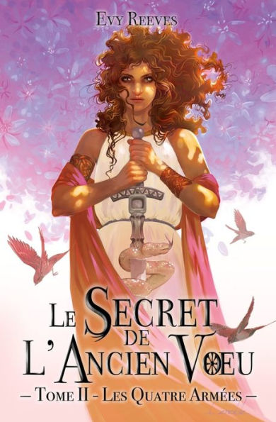 Le Secret De L'Ancien Voeu: Tome Ii - Les Quatre Armees (French Edition)
