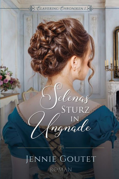 Selenas Sturz In Ungnade (Clavering Chroniken) (German Edition) - 9782958712617