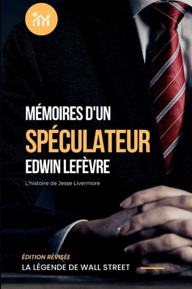 Memoires D'Un Speculateur (Traduit) (French Edition) - 9782958893941