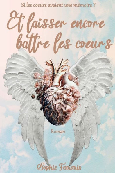 Et Laisser Encore Battre Les Coeurs (French Edition)