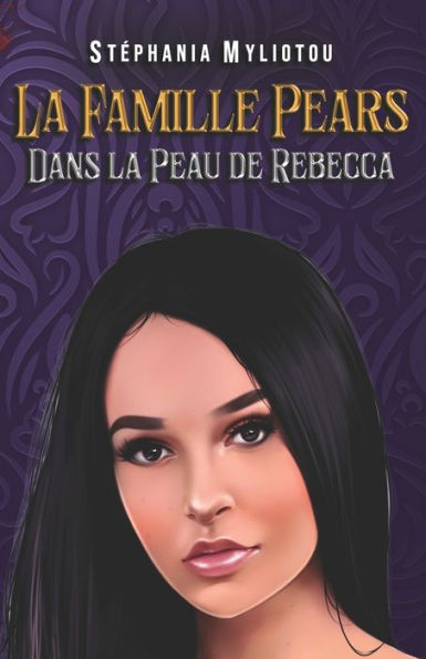La Famille Pears - Tome 2: Dans La Peau De Rebecca (French Edition)