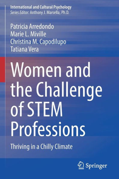 Women And The Challenge Of Stem Professions: Thriving In A Chilly Climate (International And Cultural Psychology) - 9783030622022