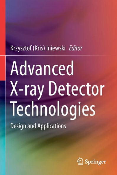Advanced X-Ray Detector Technologies: Design And Applications