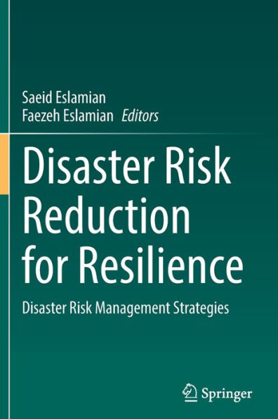Disaster Risk Reduction For Resilience: Disaster Risk Management Strategies - 9783030721985