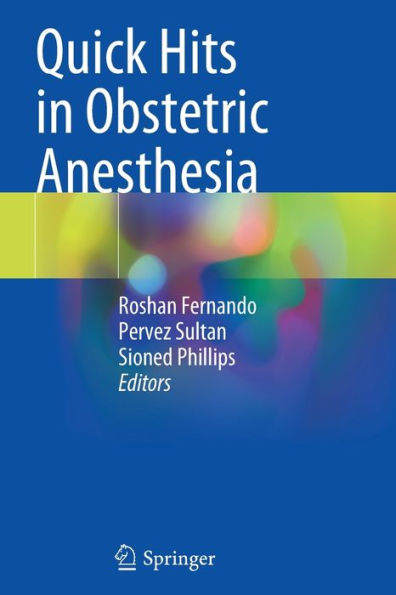 Quick Hits In Obstetric Anesthesia