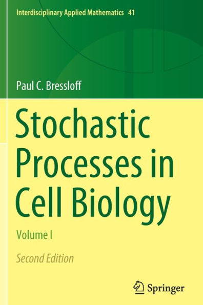 Stochastic Processes In Cell Biology: Volume I (Interdisciplinary Applied Mathematics, 41) - 9783030725174