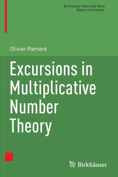 Excursions In Multiplicative Number Theory (Birkhäuser Advanced Texts Basler Lehrbücher) - 9783030731717