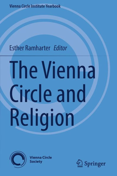 The Vienna Circle And Religion (Vienna Circle Institute Yearbook, 25) - 9783030761530