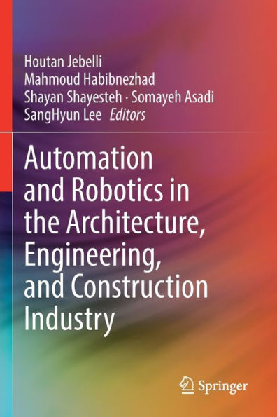 Automation And Robotics In The Architecture, Engineering, And Construction Industry - 9783030771652