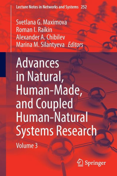 Advances In Natural, Human-Made, And Coupled Human-Natural Systems Research: Volume 3 (Lecture Notes In Networks And Systems, 252)